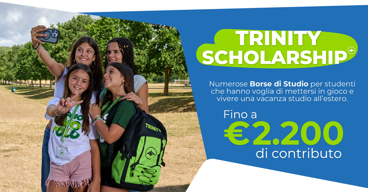Trinity Scholarship: vinci una borsa di studio per la tua vacanza studio all'estero
